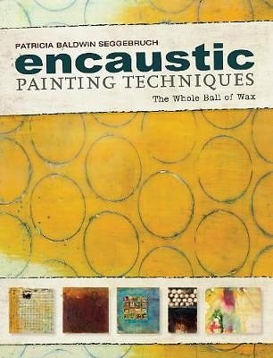 Cover Art for 9781440331947, Encaustic Painting Techniques by Patricia Baldwin Seggebruch