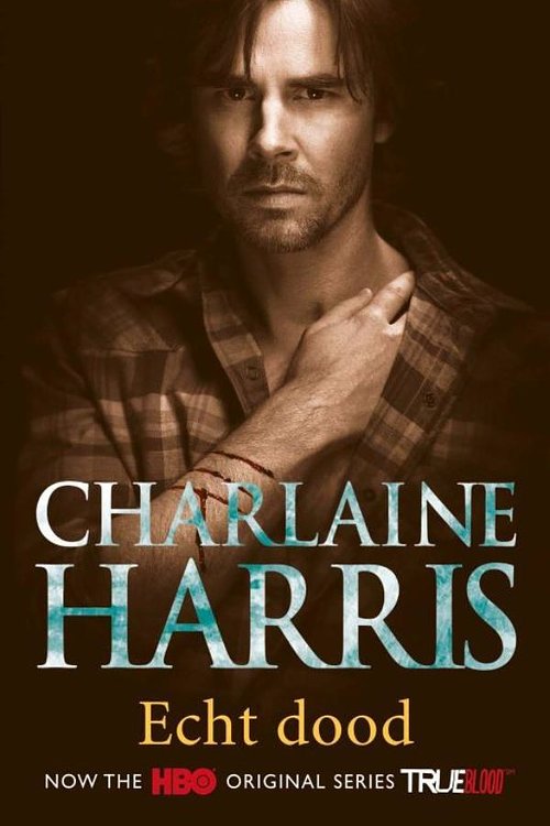 Cover Art for 9789024547586, Echt dood by Charlaine Harris, Erica Feberwee, Marion Drolsbach