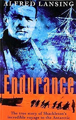 Cover Art for 9780752834597, Endurance": The True Story of Shackleton's Incredible Voyage to the Antarctic by Alfred Lansing