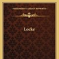 Cover Art for 9781163783382, Locke by Alexander Campbell Fraser