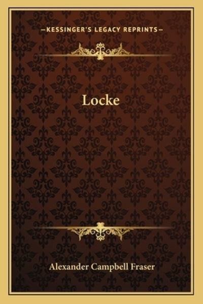 Cover Art for 9781163783382, Locke by Alexander Campbell Fraser