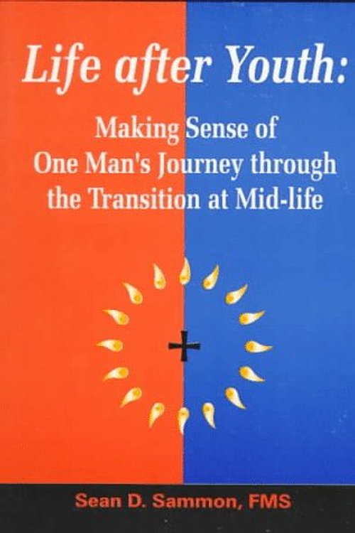 Cover Art for 9780818907784, Life After Youth: Making Sense of One Man's Journey Through the Transition at Mid-Life by Sean D. Sammon