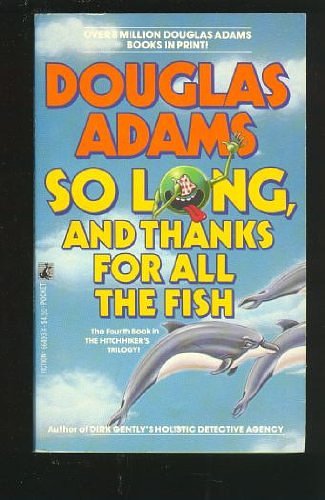 Cover Art for 9780671664930, So Long, and Thanks for All the Fish by Douglas Adams