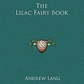 Cover Art for 9781169304505, The Lilac Fairy Book by Andrew Lang