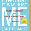 Cover Art for 9781491513859, I Thought it Was Just Me (but it Isn't) by Brene Brown