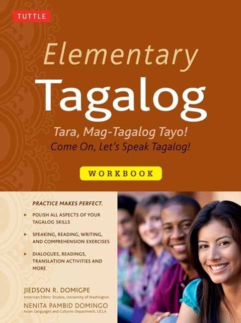 Cover Art for 9780804845045, Elementary Tagalog Workbook: Tara, Mag-Tagalog Tayo! Come On, Let's Speak Tagalog! by Jiedson R. Domigpe, Nenita Pambid Domingo, Ph.D.