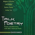 Cover Art for 9781557289810, Talk Poetry: Poems and Interviews with Nine American Poets by David Baker