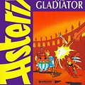 Cover Art for 9780917201554, Asterix the Gladiator (Asteric) by De Goscinny, Rene, Goscinny