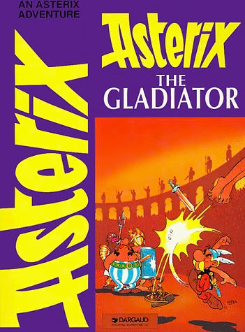 Cover Art for 9780917201554, Asterix the Gladiator (Asteric) by De Goscinny, Rene, Goscinny