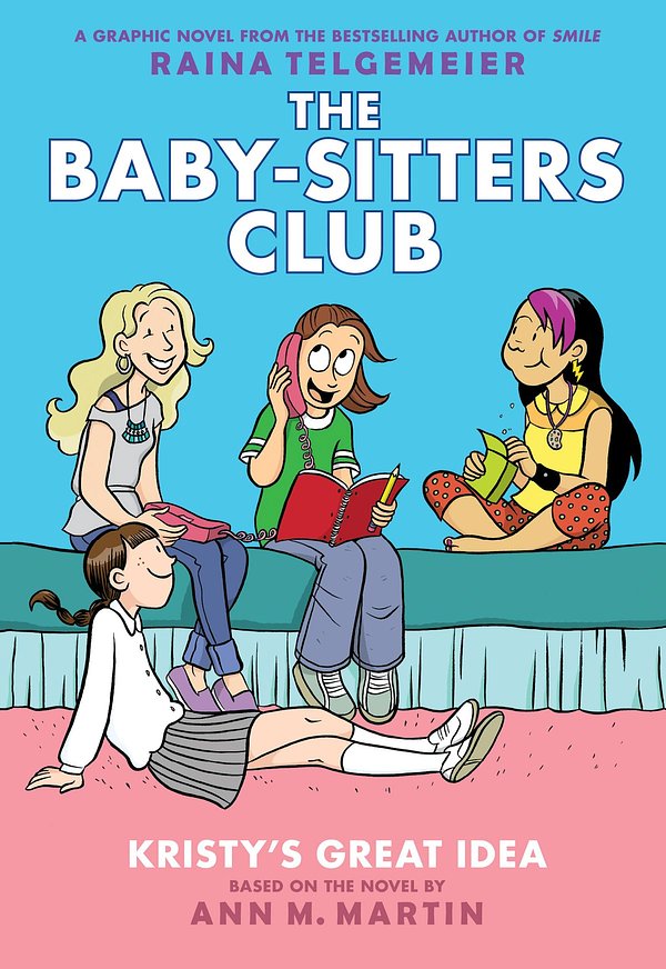 Cover Art for 9780545829083, Kristy's Great Idea: Full Color Edition (The Baby-Sitters Club Graphix #1) by Ann M. Martin