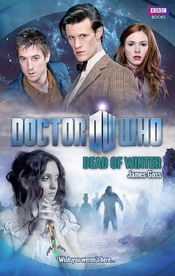 Cover Art for 9781849902380, Doctor Who: Dead of Winter by James Goss