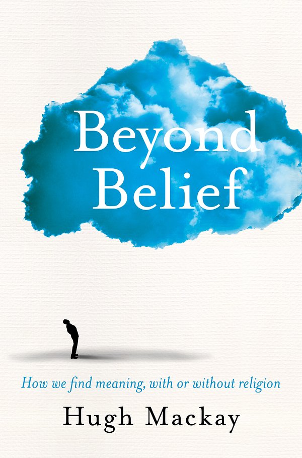 Cover Art for 9781743534854, Beyond Belief by Hugh Mackay