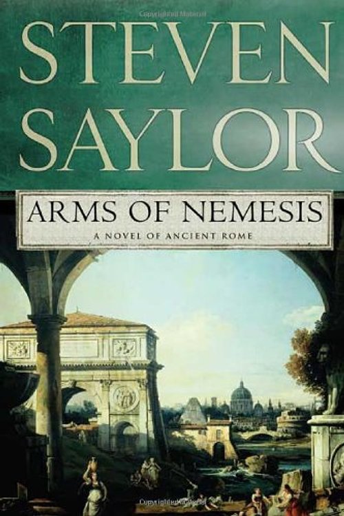 Cover Art for 9780312383237, Arms of Nemesis by Steven Saylor