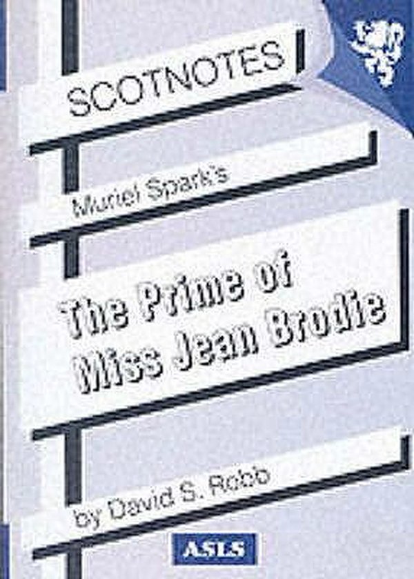 Muriel Spark's Prime of Miss Jean Brodie (Scotnotes)