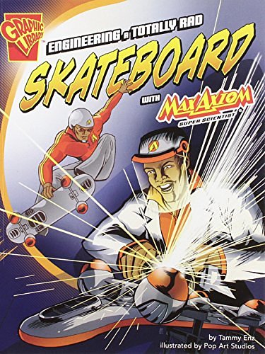 Engineering a Totally Rad Skateboard with Max Axiom, Super Scientist