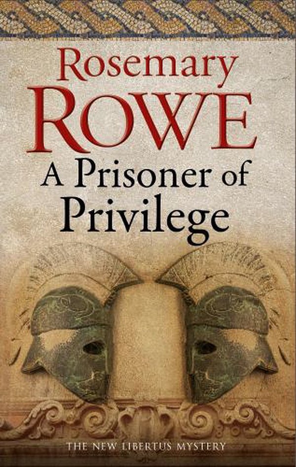 Cover Art for 9781780296135, A Prisoner of Privilege by Rosemary Rowe