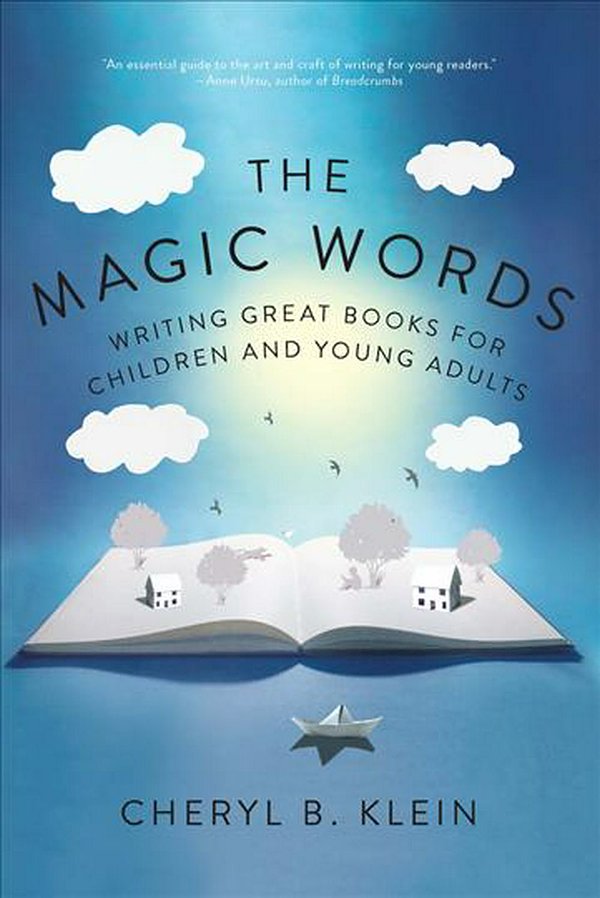 Cover Art for 9780393292244, The Magic Words: Writing Great Books for Children and Young Adults by Cheryl Klein
