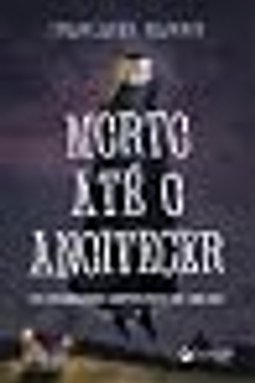 Cover Art for 9788577480234, Morto Até O Anoitecer by Charlaine Harris