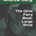 Cover Art for 9781098567576, The Olive Fairy Book by Andrew Lang