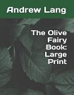 Cover Art for 9781098567576, The Olive Fairy Book by Andrew Lang