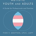 Cover Art for 9781784508302, Supporting Transgender Autistic Youth and Adults: A Guide for Professionals and Families by Finn V. Gratton