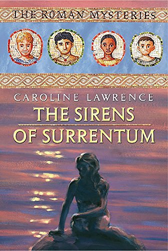 Cover Art for 9781842552551, The Sirens of Surrentum (The Roman Mysteries) by Caroline Lawrence