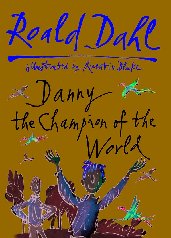 Cover Art for 9780224083911, Danny, The Champion Of The World by Roald Dahl