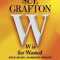 Cover Art for 9780307704313, W Is for Wasted by Sue Grafton