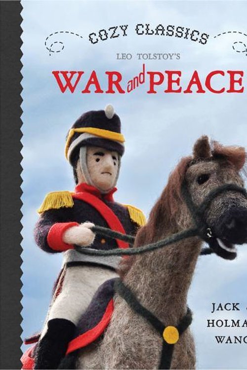 Cover Art for 9781927018224, Cozy Classics: War and Peace by Jack Wang, Holman Wang