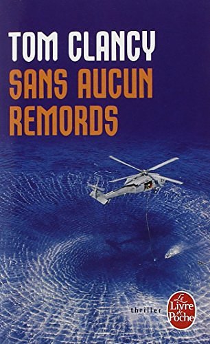 Cover Art for 9782253076827, Sans Aucun Remords (Ldp Thrillers) (French Edition) by Tom Clancy