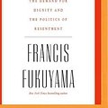 Cover Art for 9781721373000, Identity: The Demand for Dignity and the Politics of Resentment by Francis Fukuyama