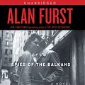 Cover Art for 9781442306059, Spies of the Balkans by Alan Furst