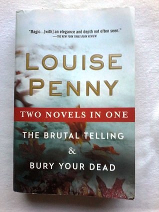 1 editions of Brutal Telling & Bury Your Dead by Louise Penny