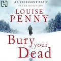 Cover Art for 9781405510202, Bury Your Dead by Louise Penny