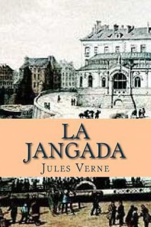 Cover Art for 9781505856668, La Jangada: Huit cent lieues sur l' Amazone by M. Jules Verne