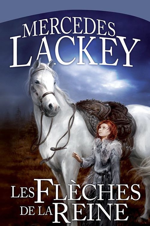 Cover Art for 9782820503039, Les Flèches de la reine: Les Hérauts de Valdemar, T1 by Mercedes Lackey