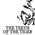 Cover Art for 9781537737379, The Teeth of the Tiger by Maurice LeBlanc