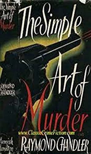 Cover Art for B0854MXFTH, The Simple Art of Murder by Raymond Chandler