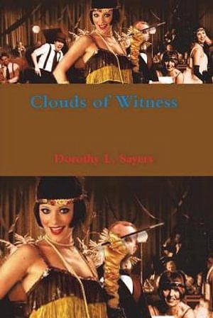 Cover Art for 9781774641590, Clouds of Witness by Sayers, Dorothy L