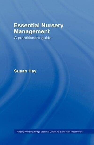 Cover Art for 9780415430715, Essential Nursery Management by Susan Hay