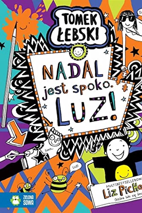 Cover Art for 9788382404258, Tomek Łebski Nadal jest spoko LUZ! by Liz Pichon