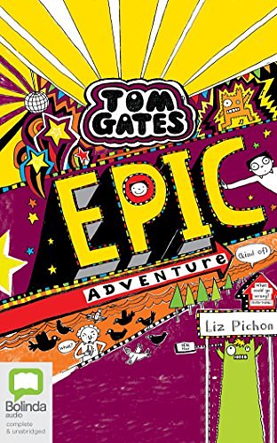 Cover Art for 9781489423528, Epic Adventure - Kind of: Library Edition (Tom Gates) by Liz Pichon