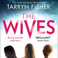 Cover Art for 9781848457980, The Wives by Tarryn Fisher