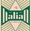 Cover Art for 9781787135963, The Italian Deli Cookbook: 120 Glorious Recipes Celebrating the Best of Italian Ingredients: 100 Glorious Recipes Celebrating the Best of Italian Ingredients by Theo Randall