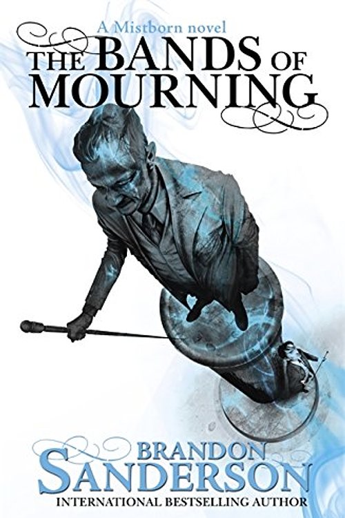 Cover Art for 9781473208261, Bands of Mourning: A Mistborn Novel by Brandon Sanderson