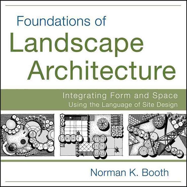 Cover Art for 9780470635056, Foundations of Landscape Architecture by Norman Booth