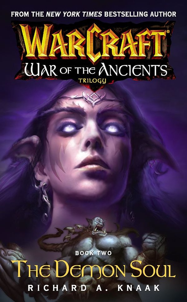 Cover Art for 9781416559955, Warcraft: War of the Ancients #2: The Demon Soul by Richard A. Knaak