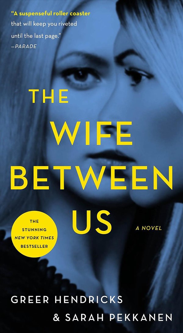 Cover Art for 9781250133311, The Wife Between Us by Greer Hendricks, Sarah Pekkanen