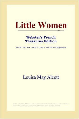 Cover Art for 9780497256470, Little Women (Webster's French Thesaurus Edition) by Icon Reference