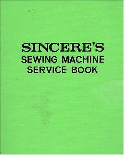 2 editions of Sincere's Sewing Machine Service Book by William Ewers